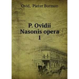  P. Ovidii Nasonis opera. 1: Pieter Burman Ovid: Books