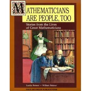  Mathematicians Are People, Too: Stories from the Lives of Great 