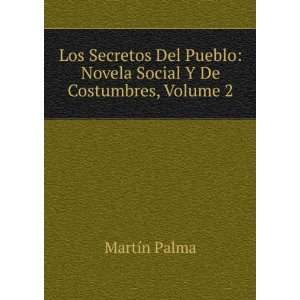    Novela Social Y De Costumbres, Volume 2 MartÃ­n Palma Books