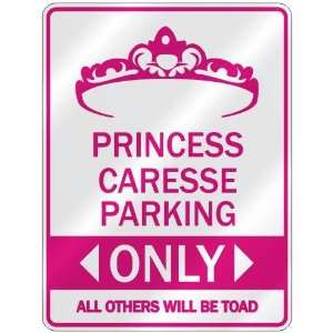   PRINCESS CARESSE PARKING ONLY  PARKING SIGN: Home 