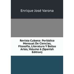   Artes, Volume 6 (Spanish Edition) Enrique JosÃ© Varona Books