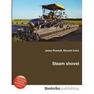  Steam shovel: Ronald Cohn Jesse Russell: Books