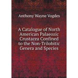  A Catalogue of North American Palaeozic Crustacea Confined 
