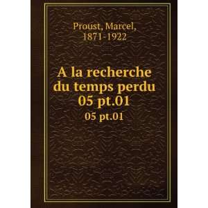   la recherche du temps perdu. 05 pt.01 Marcel, 1871 1922 Proust Books