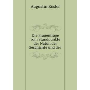   der Natur, der Geschichte und der . Augustin RÃ¶sler Books