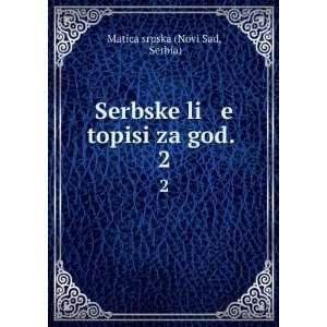   li e topisi za god. . 2 Serbia) Matica srpska (Novi Sad Books