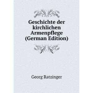   der kirchlichen Armenpflege (German Edition) Georg Ratzinger Books