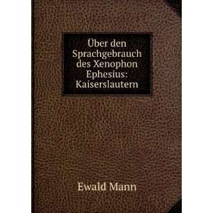   des Xenophon Ephesius Kaiserslautern Ewald Mann Books