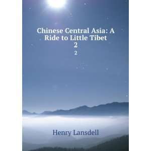  Chinese Central Asia A Ride to Little Tibet. 2 Henry 