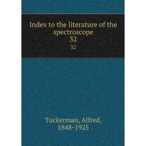   Index to the literature of the spectroscope. Alfred Tuckerman Books