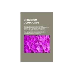 Chromium compounds: Chromates, Chromium minerals, Organochromium 