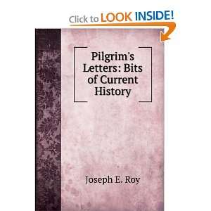   Letters Bits of Current History Joseph E. Roy  Books