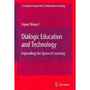 Dialogic, Education and Technology Rupert Wegerif Books