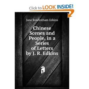  Chinese Scenes and People, in a Series of Letters by J. R 