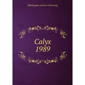  Calyx. 1989 Washington and Lee University Books