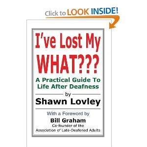  Ive Lost My WHAT??? A Practical Guide To Life After 