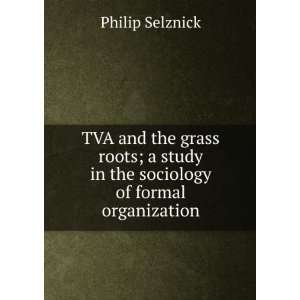   study in the sociology of formal organization Philip Selznick Books