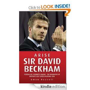 Arise Sir David Beckham Footballer, Celebrity, Legend   The Biography 