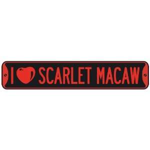   I LOVE SCARLET MACAW  STREET SIGN