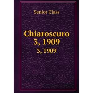  Chiaroscuro. 3, 1909: Senior Class: Books