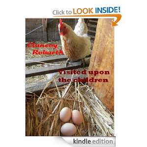 VISITED UPON THE CHILDREN CLANCEY ROBARTH  Kindle Store