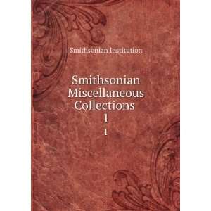   Miscellaneous Collections . 1 Smithsonian Institution Books