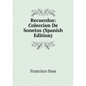    Coleccion De Sonetos (Spanish Edition) Francisco Sosa Books