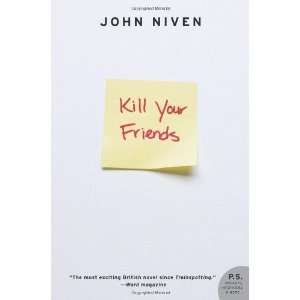  Kill Your Friends A Novel (P.S.) [Paperback] John Niven Books