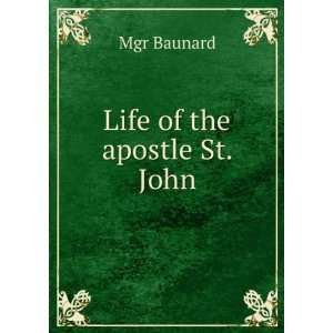 Life of the apostle St. John Mgr Baunard  Books