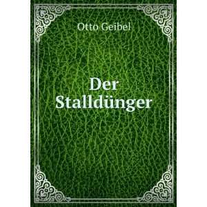  Der StalldÃ¼nger: Otto Geibel: Books