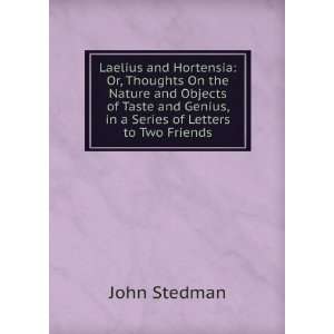   and Genius, in a Series of Letters to Two Friends John Stedman Books