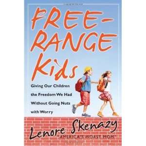   Had Without Going Nuts with Worry [Hardcover] Lenore Skenazy Books