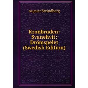   Svanehvit; DrÃ¶mspelet (Swedish Edition) August Strindberg Books