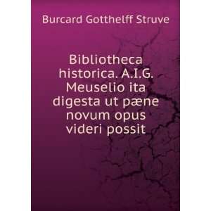   ut pÃ¦ne novum opus videri possit Burcard Gotthelff Struve Books