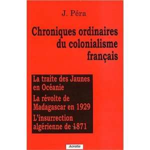   chroniques ordinaires du colonialisme francais (9782909899213) Books
