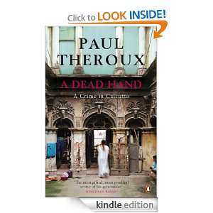   Dead Hand A Crime in Calcutta Paul Theroux  Kindle Store