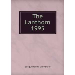  The Lanthorn 1995 Susquehanna University Books