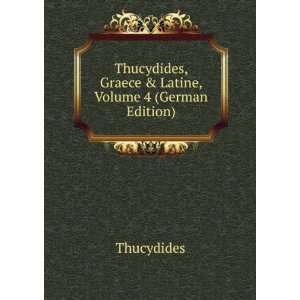   Latine, Volume 4 (German Edition) (9785875745843) Thucydides Books