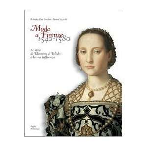  Moda a Firenze 1540 1580 Lo stile di Eleonora di Toledo e 