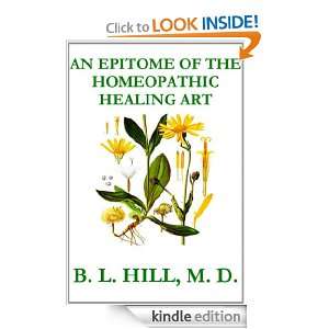 An Epitome of the Homeopathic Healing Art B. L. Hill M. D.  