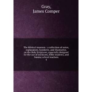   students, and Sunday school teachers. 4: James Comper Gray: Books