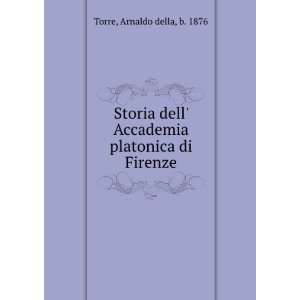    Accademia platonica di Firenze Arnaldo della, b. 1876 Torre Books