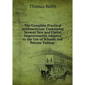   to the Use of Schools and Private Tuition . Thomas Keith Books