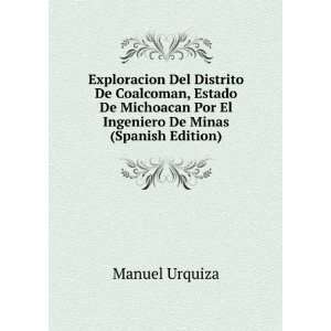   Por El Ingeniero De Minas (Spanish Edition) Manuel Urquiza Books