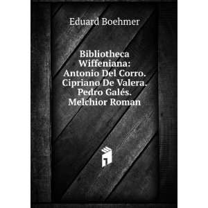   De Valera. Pedro GalÃ©s. Melchior Roman Eduard Boehmer Books