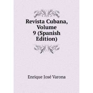   Cubana, Volume 9 (Spanish Edition) Enrique JosÃ© Varona Books
