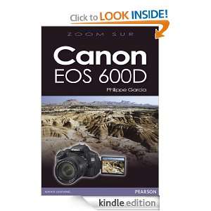 Canon EOS 600D (Zoom sur) (French Edition) Philippe Garcia  