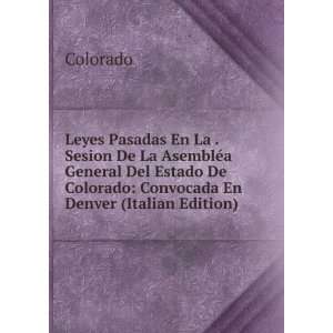   General Del Estado De Colorado: Convocada En Denver (Italian Edition