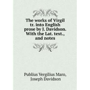  The works of Virgil tr. into English prose by J. Davidson 