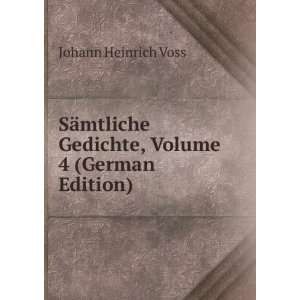   Gedichte, Volume 4 (German Edition) Johann Heinrich Voss Books